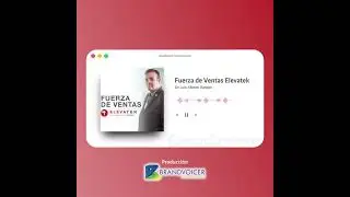 Fuerza de Ventas Elevatek - Podcast | Producci&oacute;n Brandvoicer