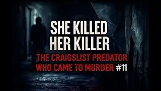 She Killed Her Killer: The Craigslist Predator Who Came to Murder
