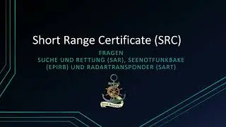 #14a Fragen 125-157 SRC Suche und Rettung (SAR), Seenotfunkbake (EPIRB) und Radartransponder (SART)