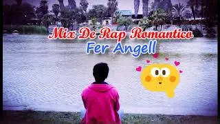 Mix Rap romantico 😍 2018 💔 Amor y desamor   Fer Angell