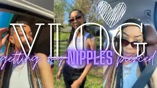 GETTING MY NIPPLES PIERCED🙀|| MINI VLOG