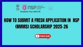 HOW TO SUBMIT A FRESH APPLICATION IN  NSP (NMMS) SCHOLARSHIP 2025-26