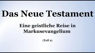 Eine geistliche Reise im Markusevangelium