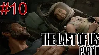 NOT THE FLASHBACKS (Episode 10) | The Last Of Us 2 Remastered  Gameplay
