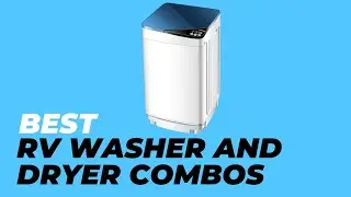 Best RV Washer and Dryer Combos - Uncover the Secret to Making RV Laundry Days Easier!