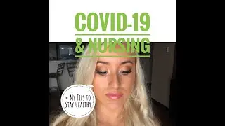 Being a Nurse during COVID-19