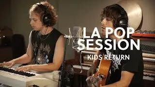 KIDS RETURN - I Will Wait For You | La POP Session