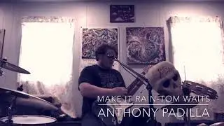 Make It Rain-Tom Waits cover//Tom Of The Times project