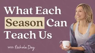 What Each Season Can Teach Us | Sensitive Stories Podcast Ep. 44 with Nichola Day