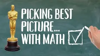 How to pick the BEST PICTURE WINNER... with MATH!