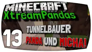 DIE TUNNELGR&Auml;BER PANDA UND MICHA! - Minecraft XTREAMPANDAS #13 | MrPanda