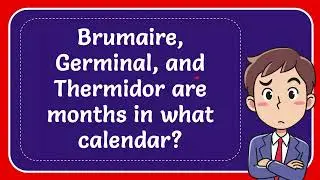 Brumaire, Germinal, and Thermidor are months in what calendar?