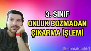 3. SINIF ONLUK BOZMADAN &Ccedil;IKARMA İŞLEMİ