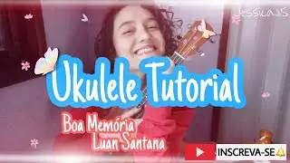 Como tocar Boa Memória - Luan Santana (Ukulele Tutorial) Fácil