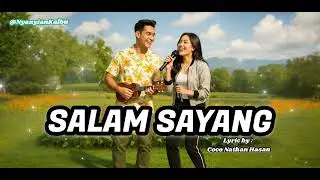 Salam Sayang  #song #musicvideo #songs #musik #romantic #lagu #laguenak #lovesong #musicsong 