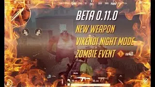 PUBG MOBILE - BETA 0.11.0 ZOMBIE EVENT, VIKENDI NIGHT MODE, NEW WEAPON