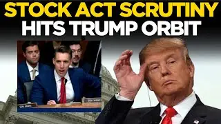 US NEWS LIVE: STOCK Act Investigation Expands Into Trump-Aligned Figures | Trump