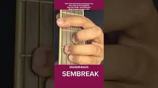 Sembreak | BASIC CHORDS Tutorial  | Eraserheads