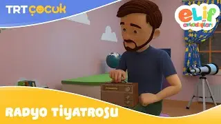 Elif ve Arkadaşları | Radyo Tiyatrosu