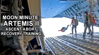 MOON MINUTE: Artemis II Ascent Abort Recovery Training