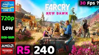 Far Cry New Dawn | AMD R5 240 + i5 2400, 720p