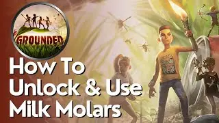 How to Unlock and Use Milk Molars in Grounded