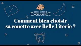 Comment bien choisir sa couette -  Belle Literie