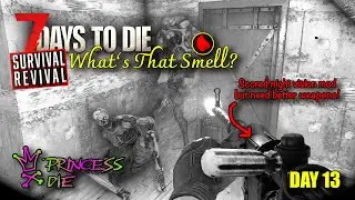 7 Days To Die 2.5 - Survival Revival - What's That Smell? Day 13