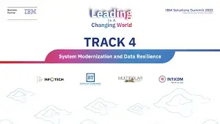 IBM Solutions Summit 2022 | Track 4 - System Modernization and Data Resilience
