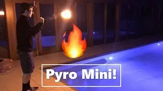 Pyro Mini!