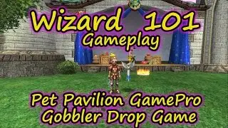 Wizard101: Gameplay - Pet Pavilion GamePro - Gobbler Drop Game