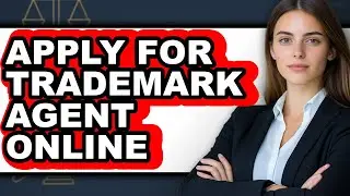 How to Apply for Trademark Agent Online (Only Way)
