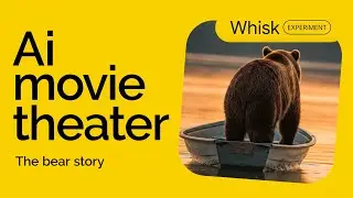 AI Short Video: The Bear Story 🐻 with Google Whisk