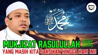 MUKJIZAT RASULULLAH - Ustaz Wadi Annuar
