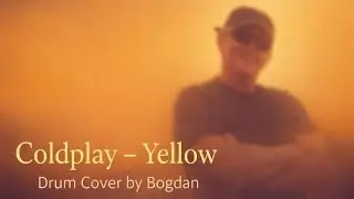 Coldplay   Yellow  (Drum cover ) Bogdan Szymanski