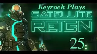 Let's Play Satellite Reign - Part 25 Main Storage
