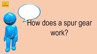 How Does A Spur Gear Work?