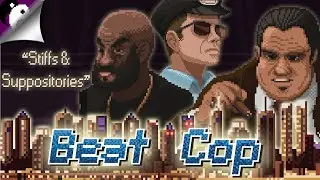 Stiffs & Suppositories - Beat Cop - Pixel Crow & 11 Bit Studios - PC / XBox / Playstation / Switch