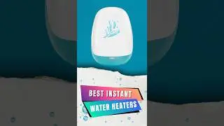 The Best Instant Water Heaters for Your Kitchen