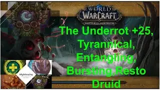 10.1.7 Resto Druid Underrott +25 Tyrannical, Entangling, Bursting, Mythic +