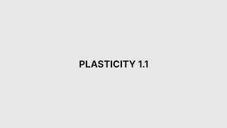 Plasticity 1.1 Release Trailer | Plasticity