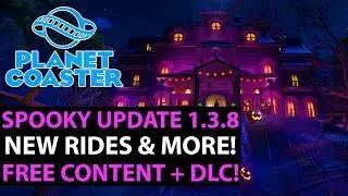 Planet Coaster Spooky DLC Update 10 Minutes Of New Gameplay! New Rides Plus FREE Content