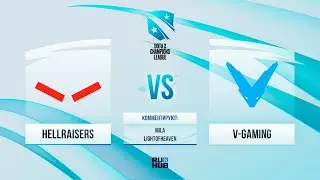 HellRaisers vs V-Gaming, D2CL 2021 Season 3, bo3, game 1 [Mila & Lost]