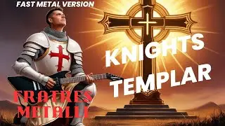 Knights Templar (Fast Metal Version)