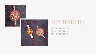 DIY Rakhis || Diy Rakhis for Raksha Bandhan || Raksha Bandhan Special || Craft Junction