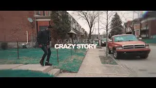 Kush Wilkes - Crazy Story