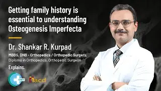 Getting family history is essential to understanding Osteogenesis Imperfecta | Dr Shankar Kurpad