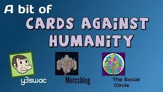 A bit of: Cards Against Humanity, with Mercsblog (@Rhyssnoble) and TheSocialCircle (@TheRoyalsTwat)