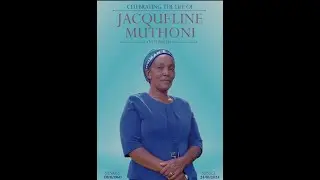 CELEBRATING THE LIFE OF JACQUELINE MUTHONI NDUNG'U