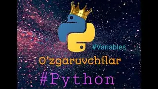 PYTHONDA O'ZGARUVCHILAR | PYTHON VARIABLES #2-DARS